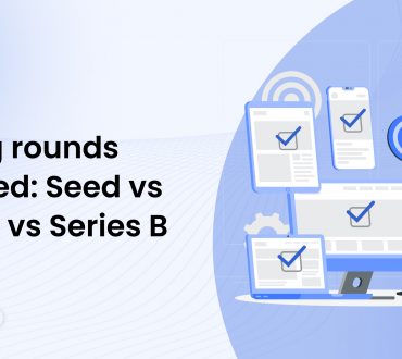 Funding rounds explained: Seed vs Series A vs Series B