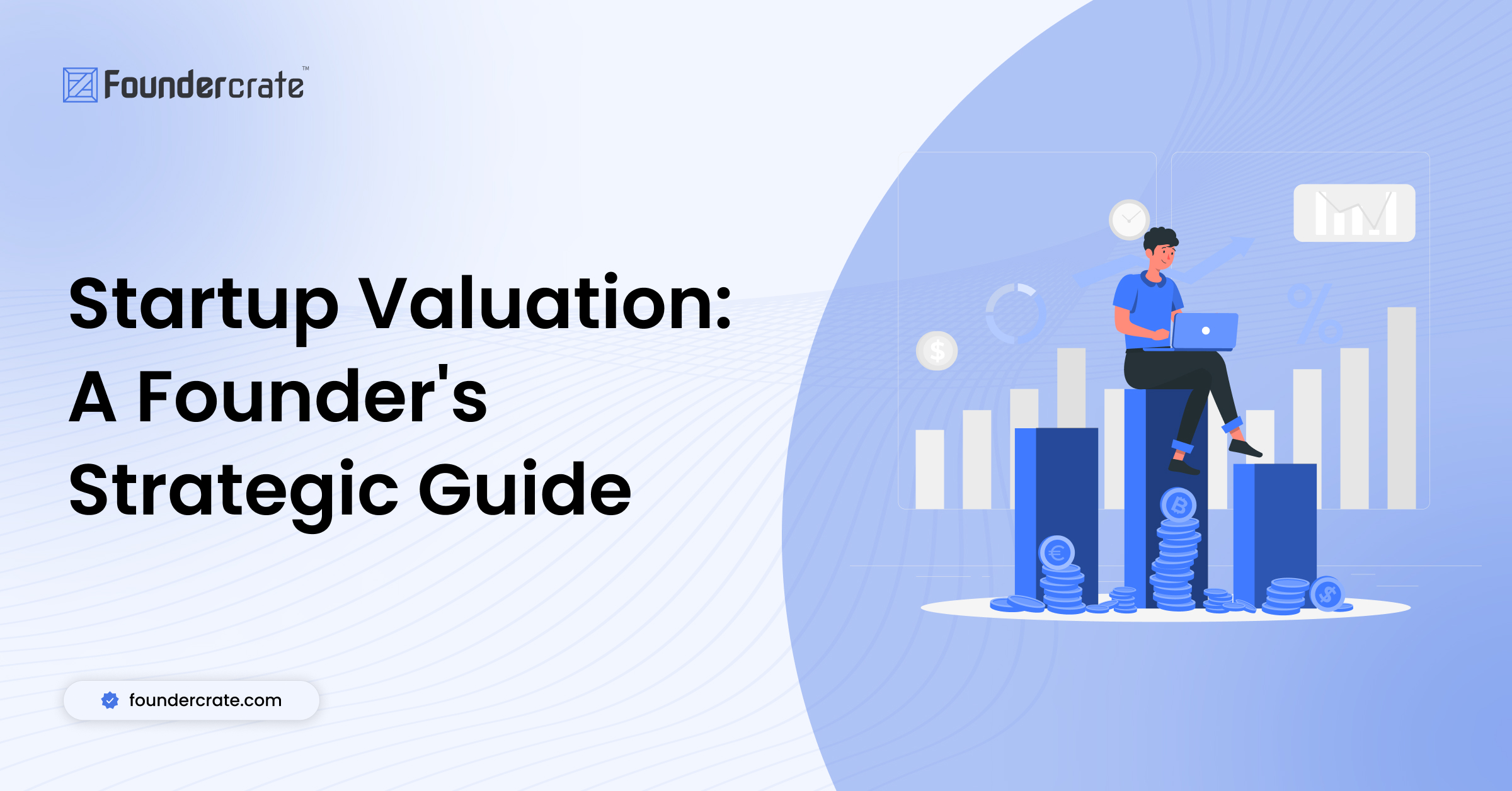 Startup Valuation: A Founder's Strategic Guide - Foundercrate