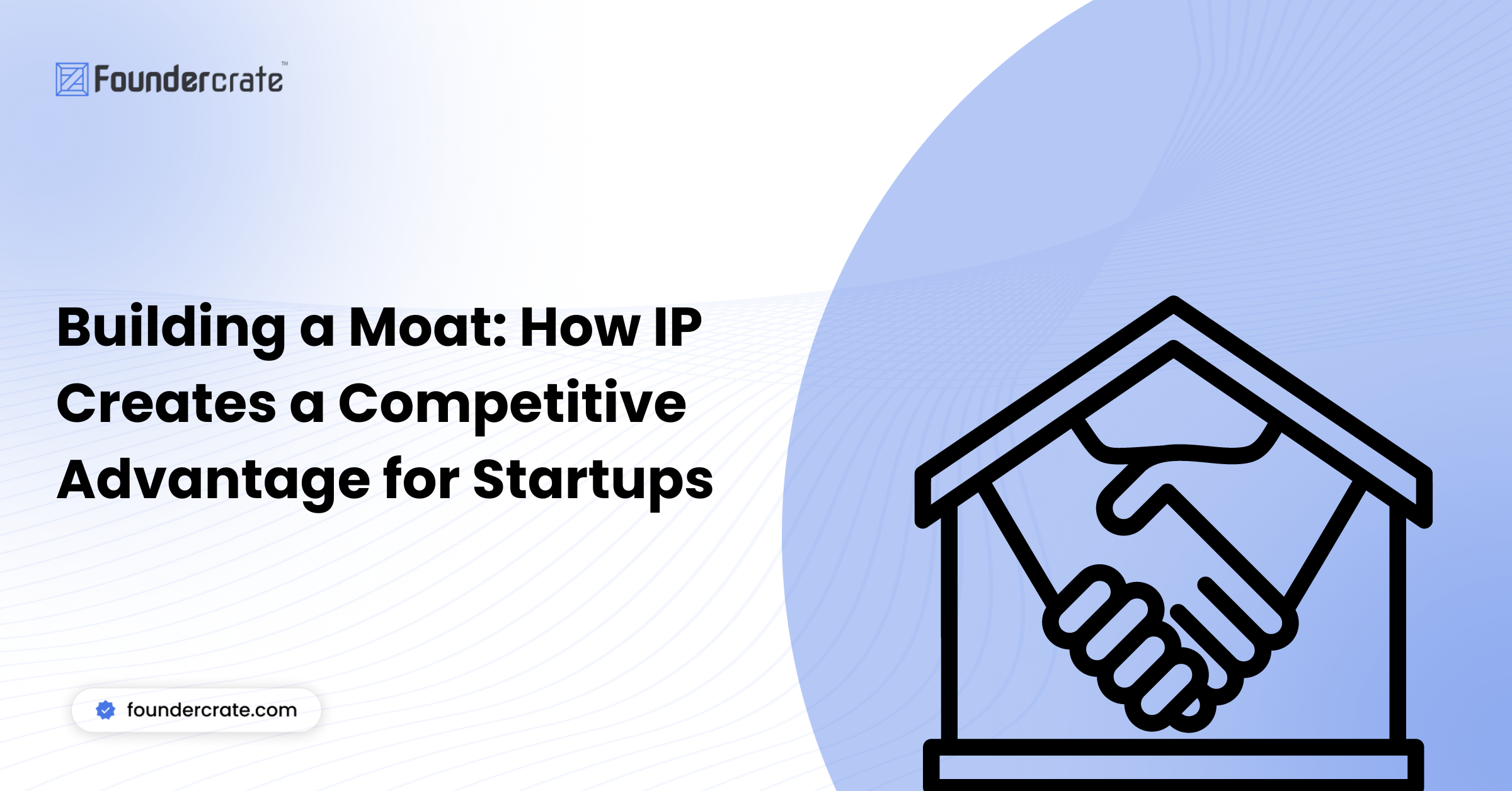 Building a Moat: How IP Creates a Competitive Advantage for Startups